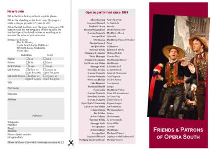 How to join  Operas performed since 1984 Fill in the form below, in block capitals please. Fill in the standing order form over the page or