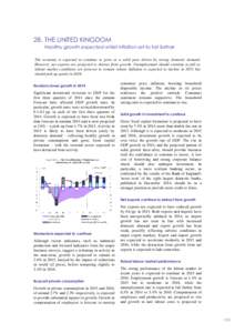 28. THE UNITED KINGDOM Healthy growth expected whilst inflation set to fall further The economy is expected to continue to grow at a solid pace driven by strong domestic demand. However, net exports are projected to detr