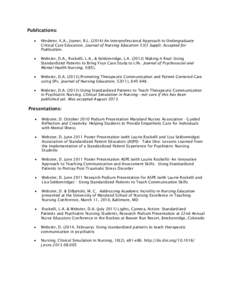 Publications:  Hinderer, K.A., Joyner, R.L[removed]An Interprofessional Approach to Undergraduate Critical Care Education. Journal of Nursing Education 53(3 Suppl): Accepted for Publication.