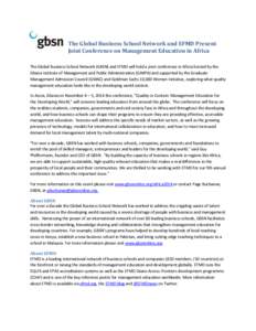 The Global Business School Network and EFMD Present Joint Conference on Management Education in Africa The Global Business School Network (GBSN) and EFMD will hold a joint conference in Africa hosted by the Ghana Institu