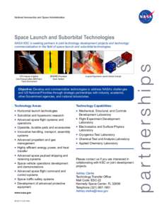 National Aeronautics and Space Administration  Space Launch and Suborbital Technologies NASA KSC is seeking partners in joint technology development projects and technology commercialization in the field of space launch 