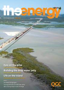 DECEMBER 2012 Issue 26  Eyes on the prize The road to first LNG and beyond  Building the deep water jetty