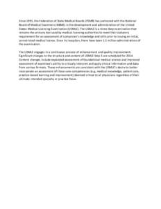 Since 1991, the Federation of State Medical Boards (FSMB) has partnered with the National Board of Medical Examiners (NBME) in the development and administration of the United States Medical Licensing Examination (USMLE)