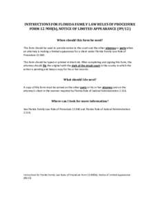 INSTRUCTIONS FOR FLORIDA FAMILY LAW RULES OF PROCEDURE FORM[removed]b), NOTICE OF LIMITED APPEARANCE[removed]When should this form be used? This form should be used to provide notice to the court and the other attorney or