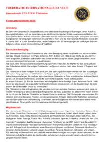 FOEDERATIO INTERNATIONALIS UNA VOCE Internationale UNA VOCE Föderation Kurzer geschichtlicher Abriß Gründung Im Jahr 1964 versandte Dr. Borghild Krane, eine bedeutende Psychologin in Norwegen, einen Aufruf an