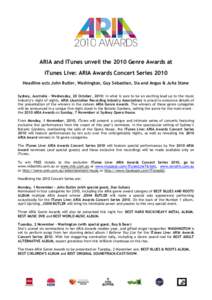 ARIA and iTunes unveil the 2010 Genre Awards at iTunes Live: ARIA Awards Concert Series 2010 Headline acts John Butler, Washington, Guy Sebastian, Sia and Angus & Julia Stone Sydney, Australia – Wednesday, 20 October, 