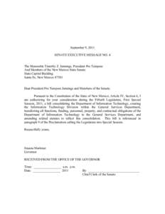 September 9, 2011 SENATE EXECUTIVE MESSAGE NO. 4 The Honorable Timothy Z. Jennings, President Pro Tempore And Members of the New Mexico State Senate State Capitol Building Santa Fe, New Mexico 87501