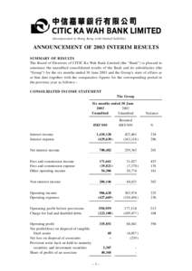 (Incorporated in Hong Kong with limited liability)  ANNOUNCEMENT OF 2003 INTERIM RESULTS SUMMARY OF RESULTS The Board of Directors of CITIC Ka Wah Bank Limited (the “Bank”) is pleased to announce the unaudited consol