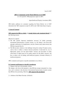June 28, 2007  JIPA’s Comments on the Patent Reform Act of[removed]S[removed]and H. R[removed]proposed on April 18, 2007) Japan Intellectual Property Association (JIPA) JIPA hereby publicizes its comments regarding the Paten