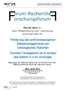 Recherche appliquée et développement Angewandte Forschung und Entwicklung Patrick Jahn, Dr. Leiter Pflegeforschung und – entwicklung, Universität Halle (D)