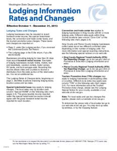 Washington State Department of Revenue 	  Lodging Information Rates and Changes Effective October 1 - December 31, 2013 Lodging Taxes and Charges