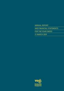 ANNUAL REPORT AND FINANCIAL STATEMENTS FOR THE YEAR ENDED 31 MARCH 2009  •