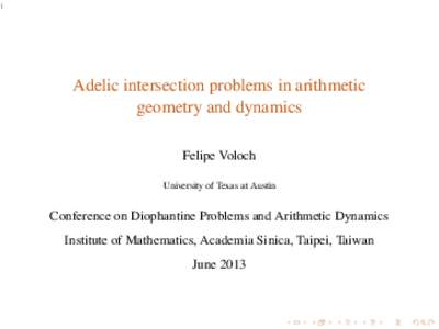 1  Adelic intersection problems in arithmetic geometry and dynamics Felipe Voloch University of Texas at Austin