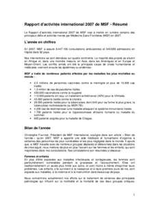 Rapport d’activités international 2007 de MSF - Résumé Le Rapport d’activités international 2007 de MSF vise à mettre en lumière certains des principaux défis et activités menés par Médecins Sans Frontière