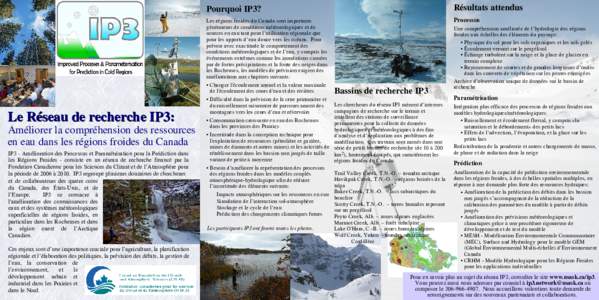 Le Réseau de recherche IP3: Améliorer la compréhension des ressources en eau dans les régions froides du Canada IP3 - Amélioration des Processus et Paramétrisation pour la Prédiction dans les Régions Froides - co