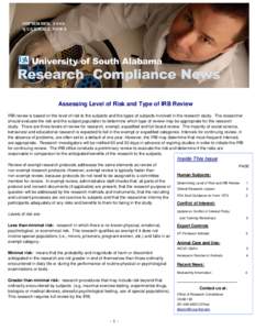 SEPTEMBER, 2008 QUARTERLY NEWS Assessing Level of Risk and Type of IRB Review IRB review is based on the level of risk to the subjects and the types of subjects involved in the research study. The researcher should evalu