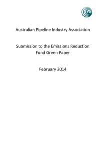 Australian Pipeline Industry Association  Submission to the Emissions Reduction Fund Green Paper  February 2014