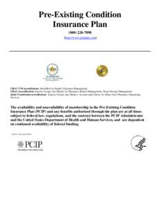 Pre-Existing Condition Insurance Plan[removed]http://www.pciplan.com]  URAC UM accreditation: InforMed for Health Utilization Management
