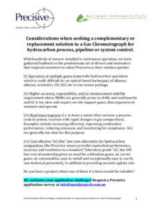 Considerations	
  when	
  seeking	
  a	
  complementary	
  or	
   replacement	
  solution	
  to	
  a	
  Gas	
  Chromatograph	
  for	
   hydrocarbon	
  process,	
  pipeline	
  or	
  system	
  control.	
 