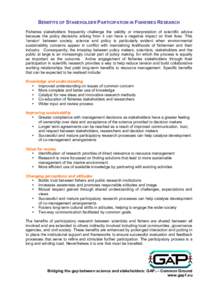 BENEFITS OF STAKEHOLDER PARTICIPATION IN FISHERIES RESEARCH Fisheries stakeholders frequently challenge the validity or interpretation of scientific advice because the policy decisions arising from it can have a negative