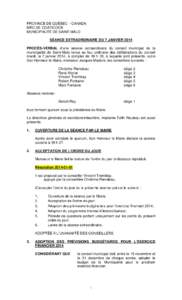 PROVINCE DE QUÉBEC – CANADA MRC DE COATICOOK MUNICIPALITÉ DE SAINT-MALO SÉANCE EXTRAORDINAIRE DU 7 JANVIER 2014 PROCÈS-VERBAL d’une séance extraordinaire du conseil municipal de la municipalité de Saint-Malo te