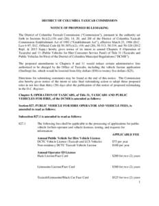 DISTRICT OF COLUMBIA TAXICAB COMMISSION NOTICE OF PROPOSED RULEMAKING The District of Columbia Taxicab Commission (“Commission”), pursuant to the authority set forth in Sections 8(c)(2),(19) and (20); 14, 20, and 20f