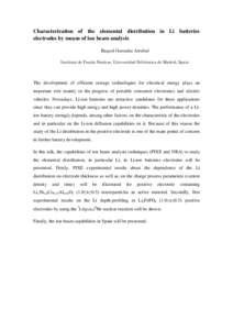 Characterization of the elemental distribution in Li batteries electrodes by means of ion beam analysis Raquel Gonzalez Arrabal Instituto de Fusión Nuclear, Universidad Politécnica de Madrid, Spain  The development of 