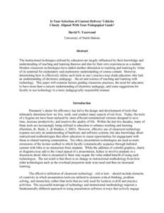 Is Your Selection of Content Delivery Vehicles Closely Aligned With Your Pedagogical Goals? David N. Yearwood University of North Dakota  Abstract