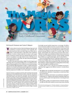 The Magic of Words: Teaching Vocabulary in the Early Childhood Classroom, By Susan B. Neuman and Tanya S. Wright, American Educator, Vol. 38, No. 2, Summer 2014, AFT