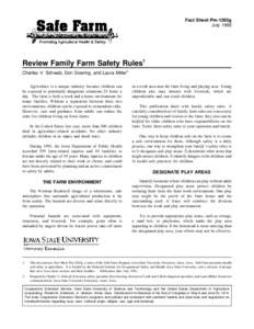 Fact Sheet Pm-1265g July 1992 Review Family Farm Safety Rules1 Charles V. Schwab, Don Goering, and Laura Miller2 Agriculture is a unique industry because children can