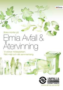 Boka monter på  Elmia Avfall & Återvinning Vi ordnar mötesplatsen. Rätt miljö och rätt sammanhang.