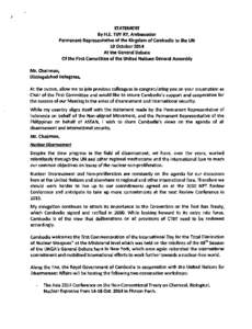 STATEMENT By H.E. TUY RY, Ambassador Permanent Representative of the Kingdom of cambodia to the UN 10 October 2014 At the General Debate Of the First Committee of the United Nations General Assembly