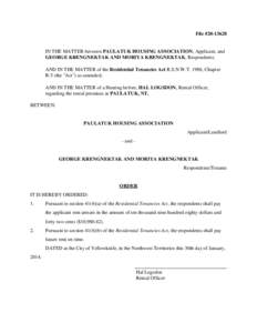 File #[removed]IN THE MATTER between PAULATUK HOUSING ASSOCIATION, Applicant, and GEORGE KRENGNEKTAK AND MORIYA KRENGNEKTAK, Respondents; AND IN THE MATTER of the Residential Tenancies Act R.S.N.W.T. 1988, Chapter R-5 (