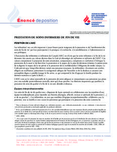 Énoncé de position Pour faciliter la lecture, les mots de genre féminin appliqués aux personnes désignent les femmes et les hommes, et vice-versa, si le contexte s’y prête. PRESTATION DE SOINS INFIRMIERS DE FIN D