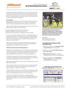 Case Study: Event Management[removed]World Equestrian Games The FEI World Equestrian Games (WEG) is the world’s premier equestrian competition, crowning world champions in eight individual equestrian