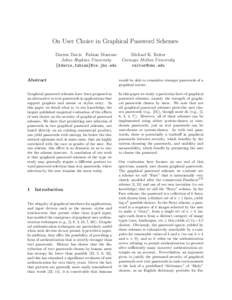 On User Choice in Graphical Password Schemes Darren Davis Fabian Monrose Michael K. Reiter Johns Hopkins University Carnegie Mellon University {ddavis,fabian}@cs.jhu.edu