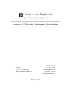 Master in System and Network Engineering  Analysis of DNS Resolver Performance Measurements Supervisors: Yuri Schaeffer