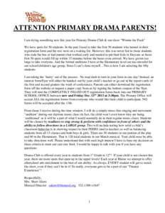 ATTENTION PRIMARY DRAMA PARENTS! I am trying something new this year for Primary Drama Club & our show “Winnie the Pooh” We have spots for 50 students. In the past I used to take the first 50 students who turned in t