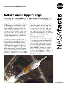 NASA’s Ares I Upper Stage Powering the Second Phase of a Rocket’s Journey to Space Going to the moon and beyond will be a stunning