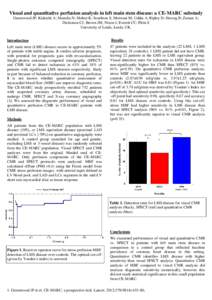 Visual and quantitative perfusion analysis in left main stem disease: a CE-MARC substudy Greenwood JP; Kidambi A; Maredia N; Mohee K; Sourbron S; Motwani M; Uddin A; Ripley D; Herzog B; Zaman A; Dickinson CJ; Brown JM; N