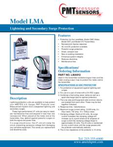 Model LMA Lightning and Secondary Surge Protection Features • Protection for the LevelMate, Model DMC Meter, Model SST, and Model 575 Transmitters • Nanosecond, bipolar response