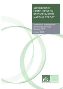 NORTH COAST HOMELESSNESS SERVICE SYSTEM MAPPING REPORT Department of Family and Community Services Housing NSW