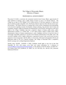 The Village of Wauconda, Illinois Director of Finance PROFESSIONAL ANNOUNCEMENT Wauconda, Il (13,603), a non-home rule community located in Lake County, Illinois, approximately 45 miles northwest of Chicago, seeks a publ