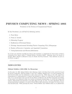 PHYSICS COMPUTING NEWS - SPRING 1993 Newsletter of the Division of Computational Physics In this Newsletter you will ﬁnd the following articles: 1. News Bytes 2. Prizes & Awards