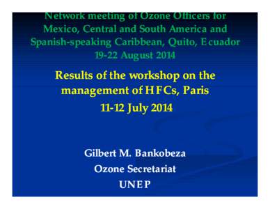 Network meeting of Ozone Officers for Mexico, Central and South America and Spanish--speaking Caribbean, Quito, Ecuador SpanishAugust