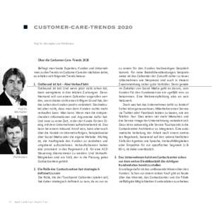 CUSTOMER-CARE-TRENDS 2020 Prof. Dr. Nils Hafner und Phil Winters Befragt man heute Experten, Kunden und Unternehmen zu den Trends im Customer Care der nächsten Jahre, so schälen sich folgende Trends heraus:
