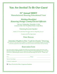 You Are Invited To Be Our Guest 31st Annual MHET Manufactured Housing Educational Trust Holiday Breakfast Honoring Orange County Elected Officials 7:00 a.m. Wednesday, December 3, 2014