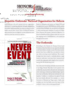www.honoreform.org  Hepatitis Outbreaks’ National Organization for Reform HONOReform is the only national advocacy organization  Based in Nebraska and active on Capitol Hill and