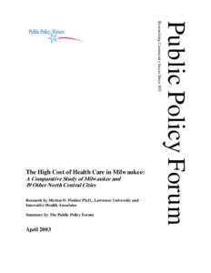 A Comparative Study of Milwaukee and 19 Other North Central Cities Research by Merton D. Finkler Ph.D., Lawrence University and Innovative Health Associates Summary by The Public Policy Forum