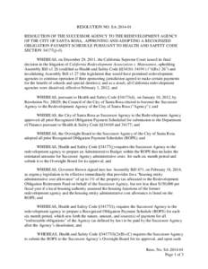 RESOLUTION NO. SA[removed]RESOLUTION OF THE SUCCESSOR AGENCY TO THE REDEVELOPMENT AGENCY OF THE CITY OF SANTA ROSA, APPROVING AND ADOPTING A RECOGNIZED OBLIGATION PAYMENT SCHEDULE PURSUANT TO HEALTH AND SAFETY CODE SECTI